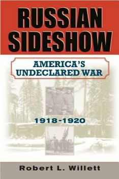 Paperback Russian Sideshow: America's Undeclared War, 1918-1920 Book
