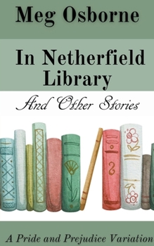 Paperback In Netherfield Library and Other Stories Book