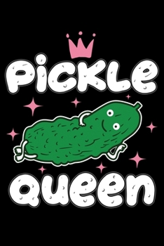 Pickle Queen: Fun Vegetable Pickle Themed Lined Notebook Journal Diary 6x9