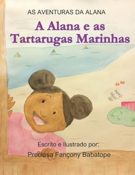 Paperback As Aventuras da Alana: A Alana e as Tartarugas Marinhas [Portuguese] Book