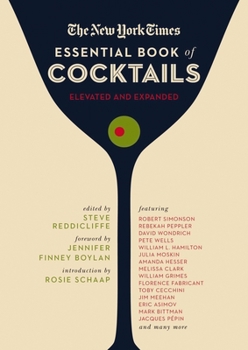 Hardcover The New York Times Essential Book of Cocktails (Second Edition): Over 400 Classic Drink Recipes with Great Writing from the New York Times Book