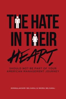 Paperback The Hate In Their Heart, Should Not Be Part Of Your American Management Journey Book