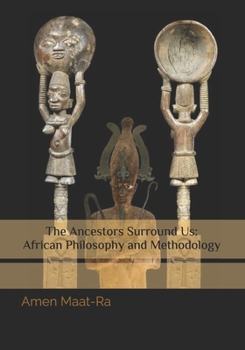 Paperback The Ancestors Surround Us: African Philosophy and Methodology Book
