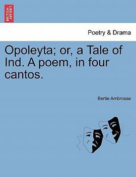 Paperback Opoleyta; Or, a Tale of Ind. a Poem, in Four Cantos. Book