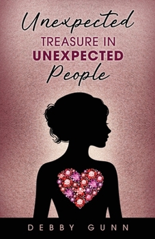 Paperback Unexpected Treasure in Unexpected People Book