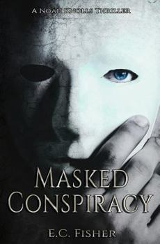 Paperback Masked Conspiracy (A Noah Knolls Thriller) Book