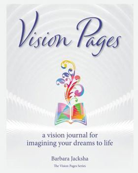 Paperback Vision Pages: a vision journal for imagining your dreams to life Book