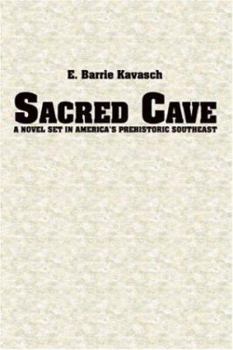 Paperback Sacred Cave: a novel set in America's prehistoric southeast Book
