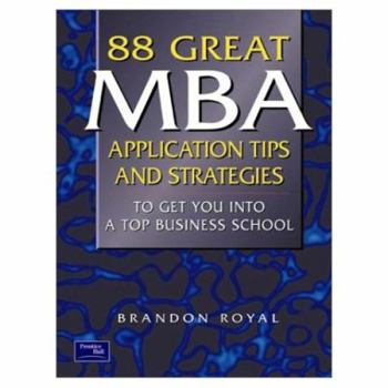 Paperback 88 Great MBA Application Tips & Strategies to Get You into a Top Business School Book