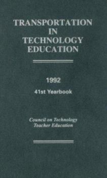 Hardcover Transportation in Technology Education: 41st Yearbook, 1992 (Council on Technology Education Yearbook) Book