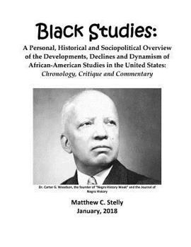 Paperback Black Studies: A Personal, Historical and Sociopolitical Overview of the Developments, Declines and Dynamism of African-American Stud Book
