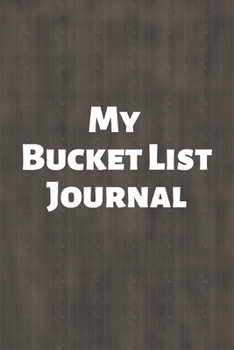 Paperback My Bucket List Journal: A Guided Prompt Journal For Keeping Track of Your Adventures Book