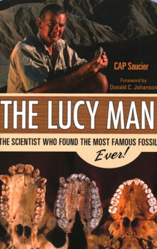 Paperback The Lucy Man: The Scientist Who Found the Most Famous Fossil Ever! Book