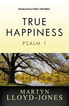 Paperback True Happiness: Psalm 1 Book