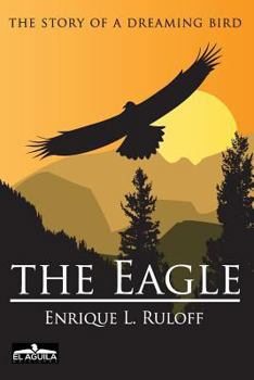 Paperback The Eagle: The story of a dreaming bird [Spanish] Book