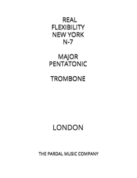 Paperback Real Flexibility New York N-7 Major Pentatonic Trombone: London Book