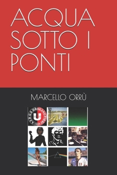 Paperback Acqua sotto i ponti: Racconti cagliaritani anni '70 [Italian] Book