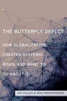 Hardcover The Butterfly Defect: How Globalization Creates Systemic Risks, and What to Do about It Book