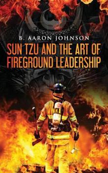Paperback Sun Tzu and the Art of Fireground Leadership Book