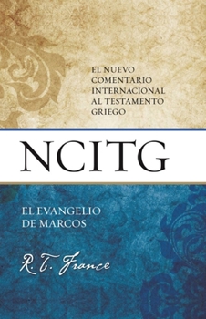 Hardcover El Evangelio de Marcos: El Nuevo Comentario Internacional Al Testamento Griego [Spanish] Book