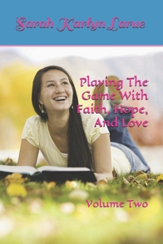 Paperback Playing The Game With Faith, Hope, And Love Book