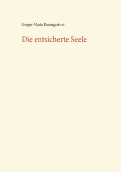 Paperback Die entsicherte Seele: Gedichte [German] Book