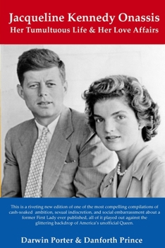 Paperback Jacqueline Kennedy Onassis: Her Tumultuous Life and Her Love Affairs Book