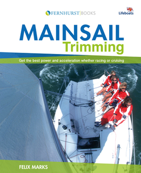 Paperback Mainsail Trimming: Get the Best Power & Acceleration Whether Racing or Cruising Book