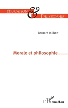 Morale et philosophie (Éducation Et Philosophie) (French Edition)