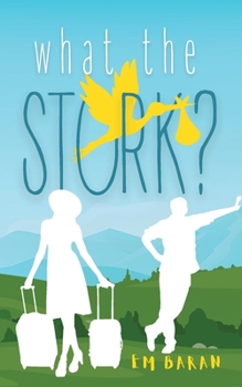 Paperback What the Stork?: Funny Enemies to Lovers Romance HEA Guaranteed Book