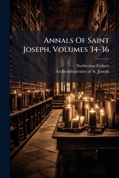 Paperback Annals Of Saint Joseph, Volumes 34-36 Book