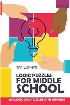 Paperback Logic Puzzles For Middle School: Mochikoro Puzzles - Best Logic Puzzle Collection Book