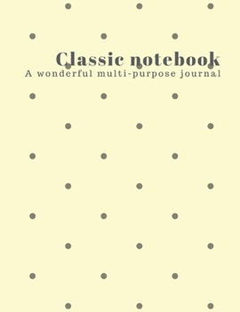 Paperback Classic notebook: A wonderful multi-purpose journal Book