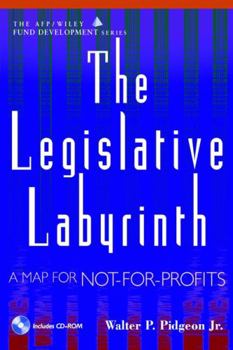 Hardcover The Legislative Labyrinth: A Map for Not-For-Profits Book
