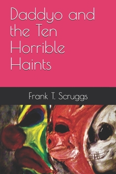 Paperback Daddyo and the Ten Horrible Haints Book