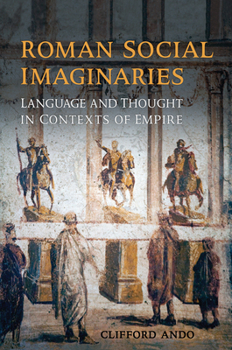 Hardcover Roman Social Imaginaries: Language and Thought in the Context of Empire Book