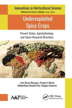 Paperback Underexploited Spice Crops: Present Status, Agrotechnology, and Future Research Directions Book