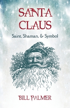 Paperback Santa Claus: Saint, Shaman, & Symbol: Santa Claus Book