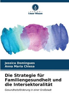 Die Strategie für Familiengesundheit und die Intersektoralität (German Edition)