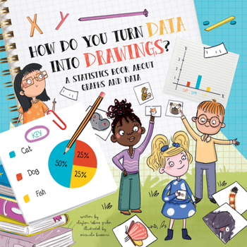 Paperback How Do You Turn Data Into Drawings?: A Statistics Book about Graphs and Data Book