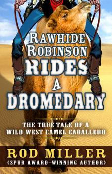 Hardcover Rawhide Robinson Rides a Dromedary Book