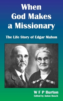 Paperback When God Makes a Missionary: The Life Story of Edgar Mahon Book