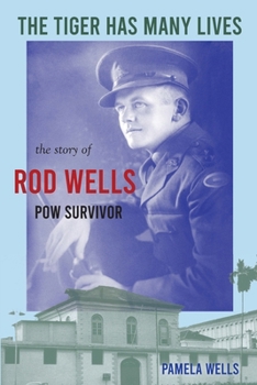 Paperback The Tiger has Many Lives: The Story of Rod Wells Book