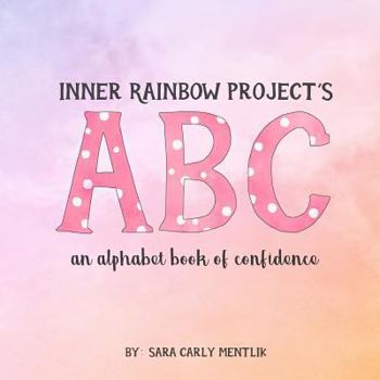 Paperback Inner Rainbow Project's ABC: an alphabet book of confidence Book