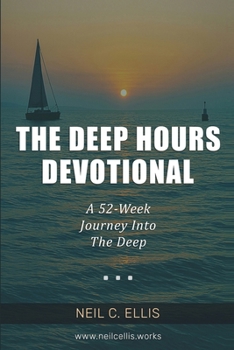 Paperback The Deep Hours Devotional: A 52-Week Journey Into The Deep Book