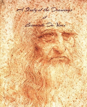 Paperback A Study of the Drawings of Leonardo Da Vinci: Uninterupted full size pages with Leonardo Da Vinci's drawings fit to page. Book