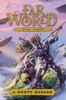 Far World, vol. 3: Air Keep - Book #3 of the Farworld