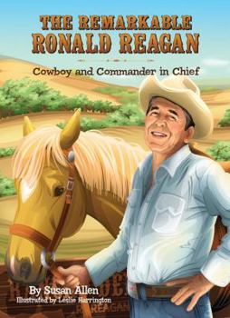 Hardcover The Remarkable Ronald Reagan: Cowboy and Commander in Chief Book