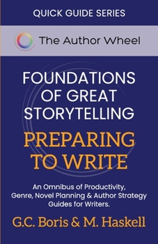 Paperback Foundations of Great Storytelling - Preparing to Write Book