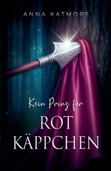 Ein Prinz für Rotkäppchen (Die Chroniken Von Märchenland) (German Edition)